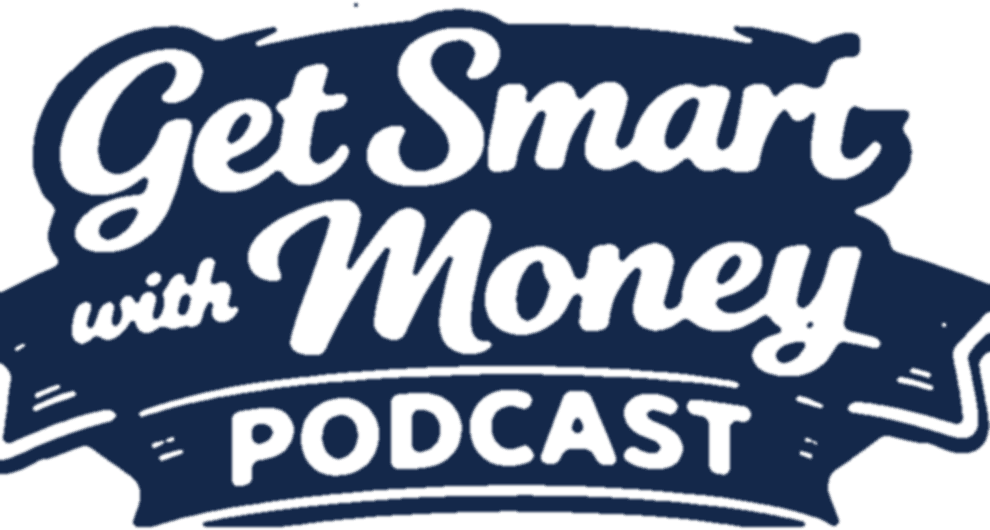 Get Smart with Money Podcast
